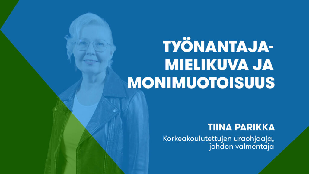 Työnantajamielikuva ja monimuotoisuus – Tiina Parikka (2/5)